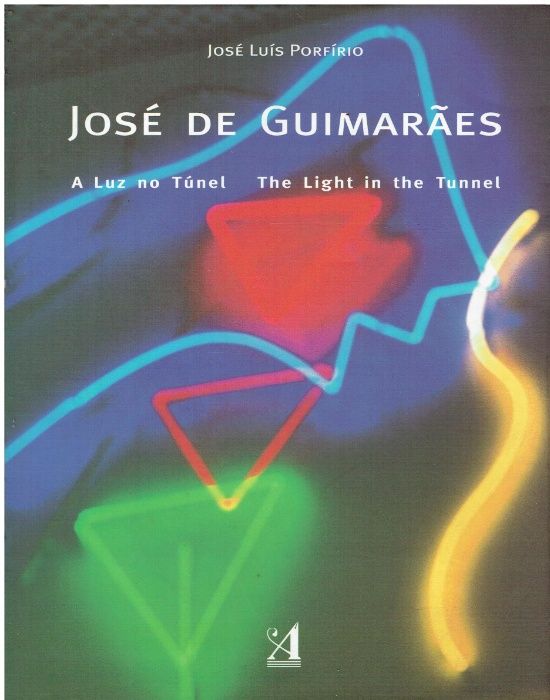 9768 José Guimarães A Luz no Túnel por José Luis Porfírio