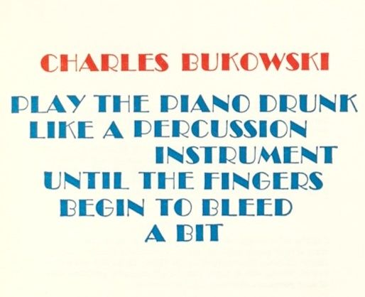 Play the Piano DRUNK Bukowski