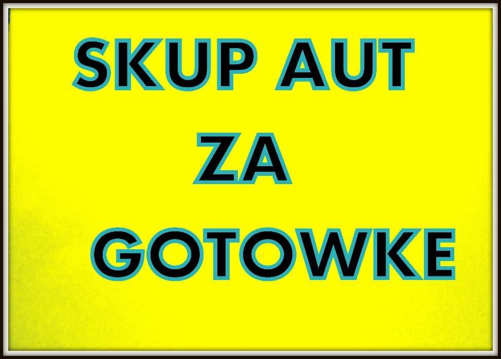 Skup Samochodów !! Skup Aut !! Auto Skup !! Małopolska !! Gotówka