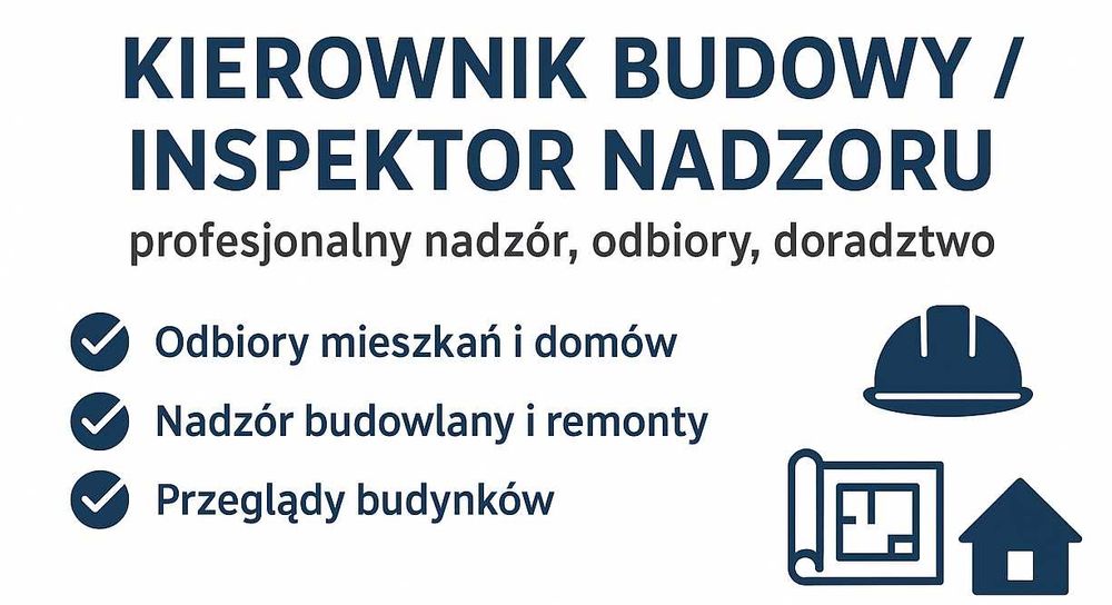 Kierownik Budowy, Inspektor Nadzoru, Przeglądy domów, mieszkań