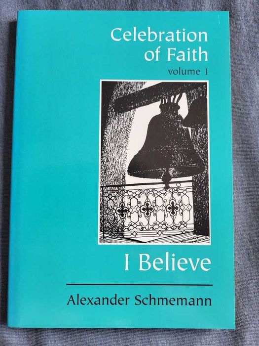 Celebration of Faith Vol. I - Alexander Schmemann