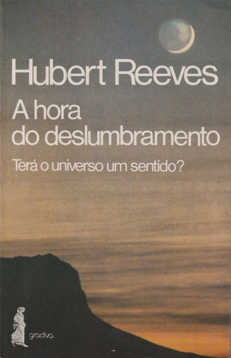 A Hora do Deslumbramento - Hubert Reeves