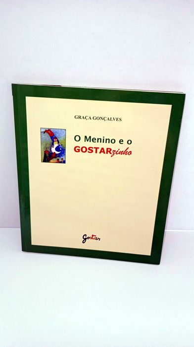 O menino e o GOSTARzinhos - Graça Gonçalves