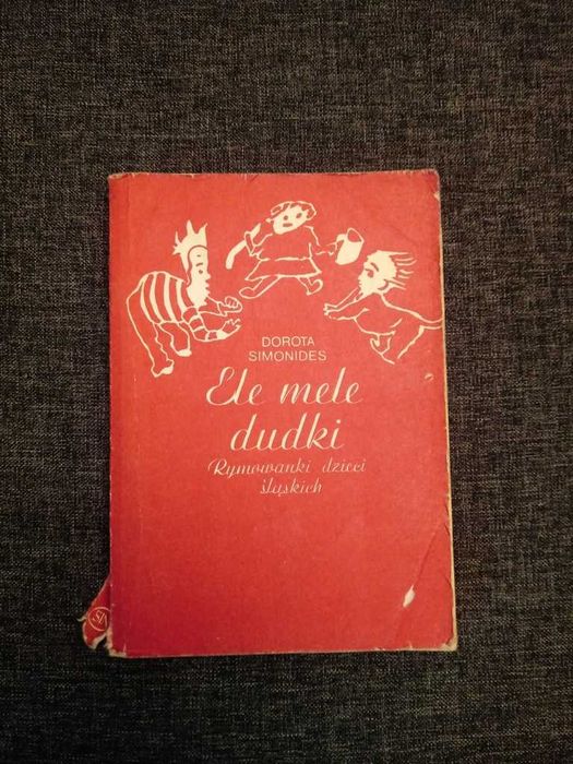 "Ele mele dudki" rymowanki dzieci śląskich Śląski Inst. Naukowy 1985r