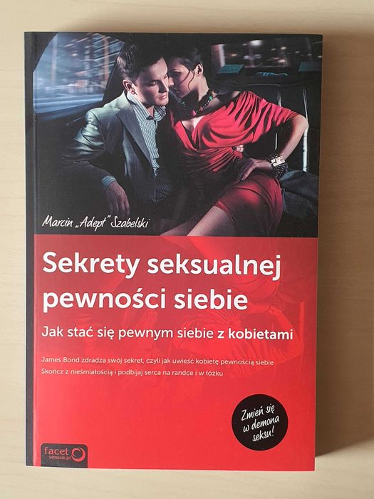 Sekrety seksualnej pewności siebie Jak stać się pewnym siebie ~ NOWA