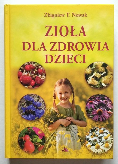 Zioła dla zdrowia dzieci, Zbigniew T. Nowak, NOWA! UNIKAT!