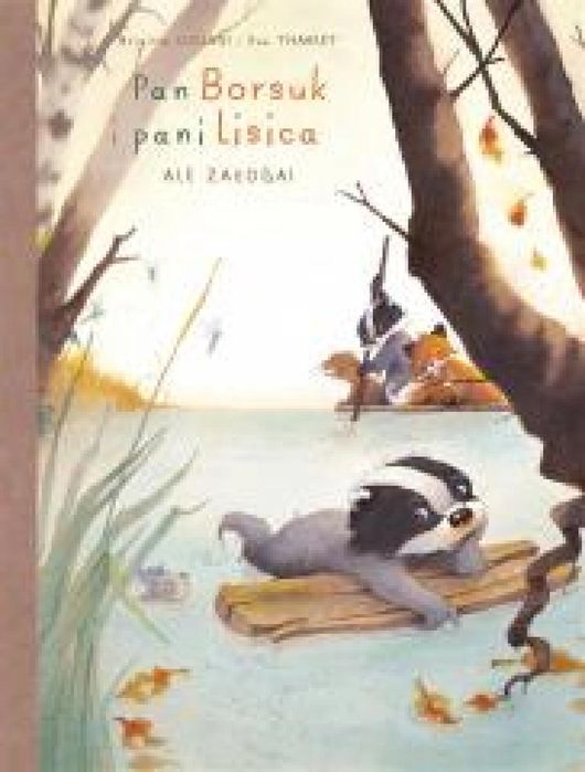 Pan Borsuk i Pani Lisica T.3 Ale załoga! Egmont Brigitte Luciani, Eve