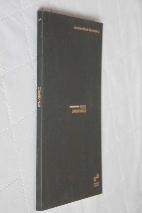 Jarosław Marek Rymkiewicz, Przez zwierciadło