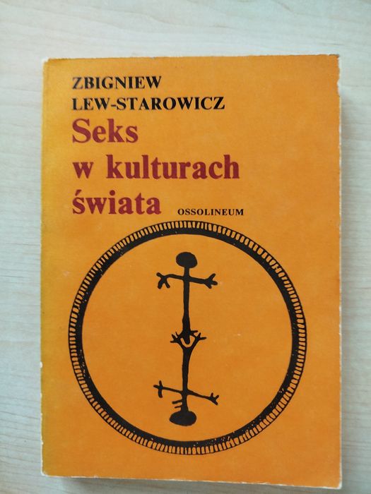 Zbigniew Lew-Starowicz Seks w kulturach świata