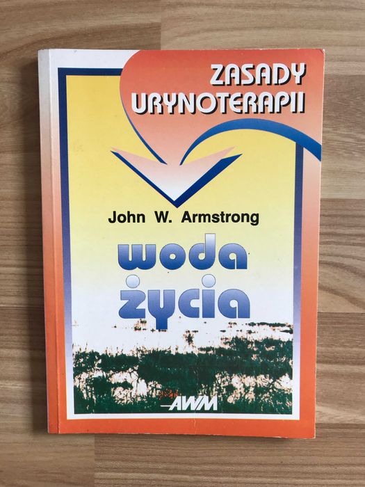 /Urynoterapia/ Woda życia Zasady urynoterapii UNIKAT