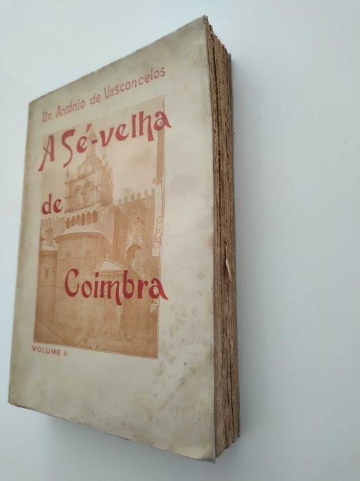 A Sé Velha de Coimbra (Dr. António Vasconcelos) - 2 Volumes