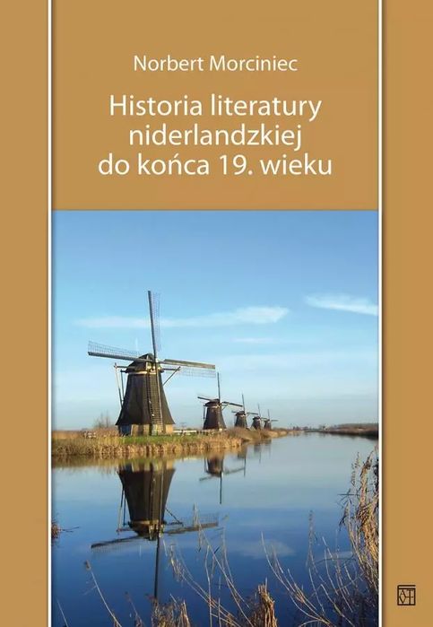 Historia Literatury Niderlandzkiej Do Końca 19 Wieku. Nowy Produkt