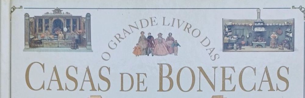 Bonecas O Grande Livro das Casas das Bonecas