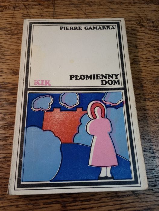 Płomienny dom. Pierre Gamarra, KIK