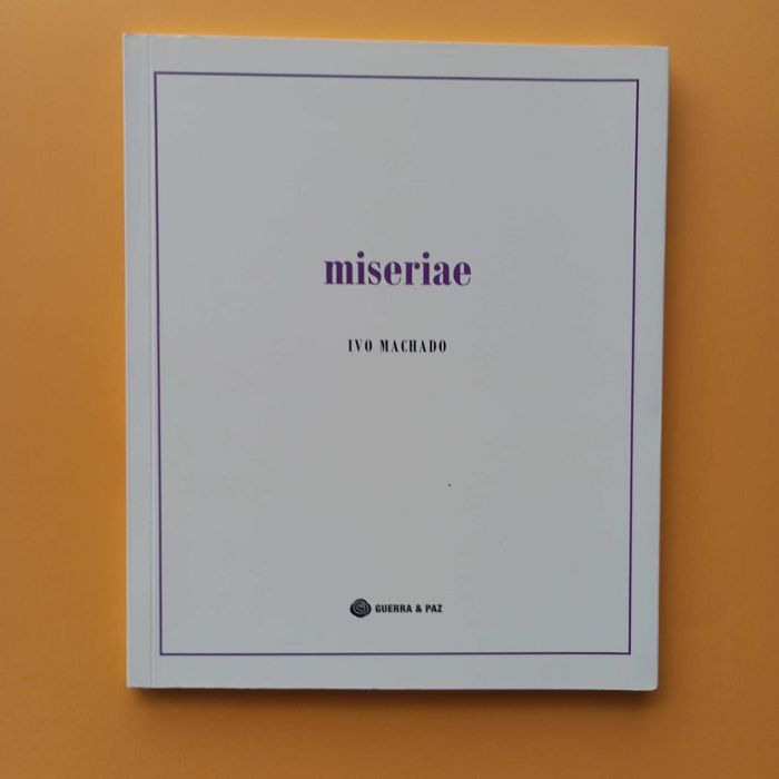 Miseriae - Ivo Machado - 1. Edição: Janeiro de 2023