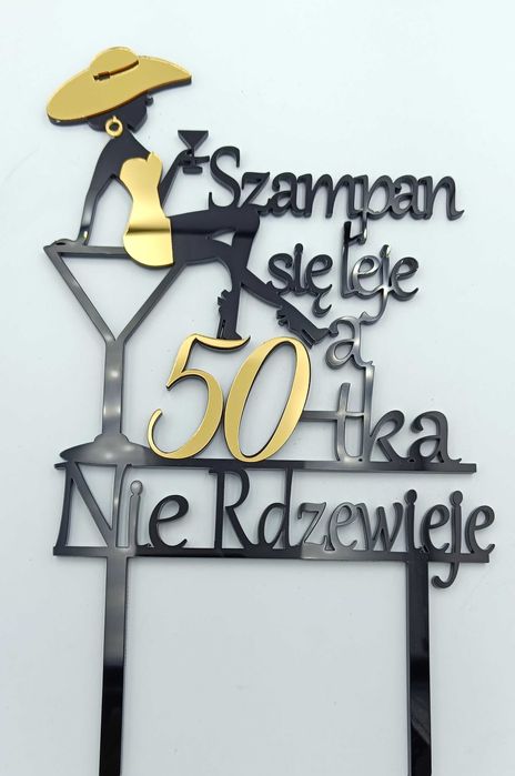 Topper na tort 'Szampan się leje a 50tka nie rdzewieje"