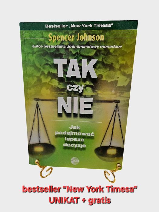 Tak czy nie jak podejmować lepsze decyzje Johnson Spencer UNIKAT