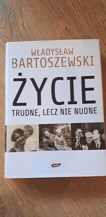 Władysław Bartoszewski - Życie trudne, lecz nie nudne; Mój Auschwitz cena od 15 zł