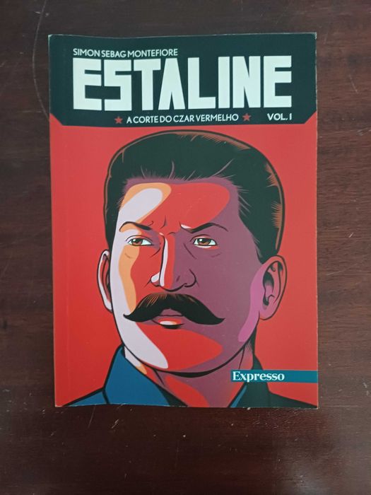 Simon Sebag Montefiore - Estaline, A Corte do Czar Vermelho (Vol. 1)