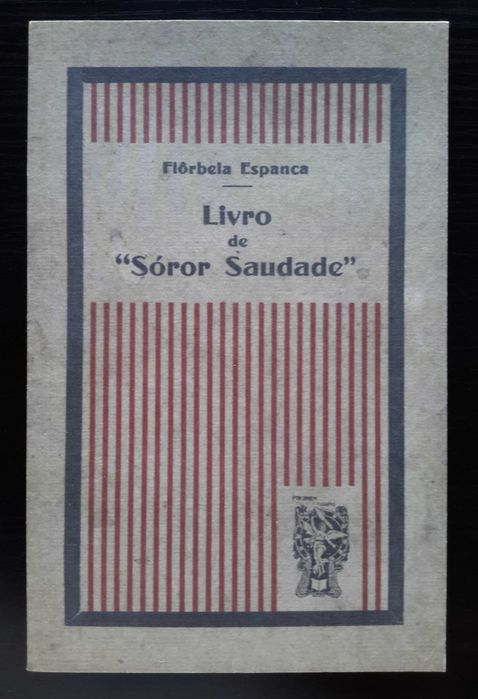 Flôrbela Espanca - Livro de "Sóror Saudade" (facsimile da 1.ª edição)