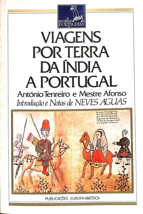 "Travels by Land from India to Portugal" by António Tenreiro and Master Afonso
