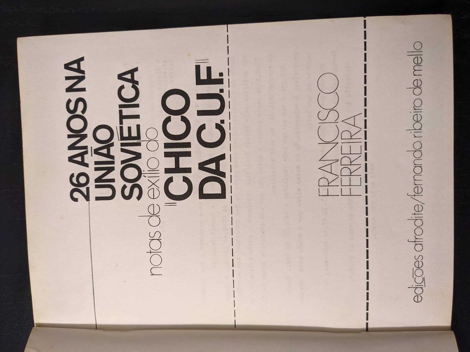 Francisco Ferreira - 26 anos na União Soviética (Chico da C.U.F.)