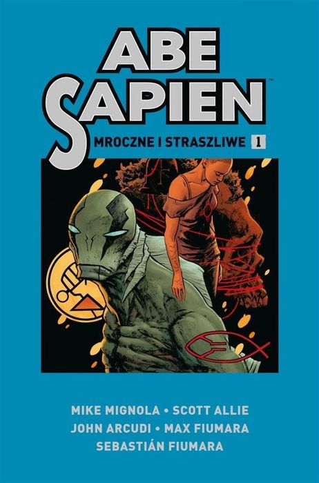 Abe Sapien T.1 Mroczne i straszliwe Egmont praca zbiorowa Rok wydania: