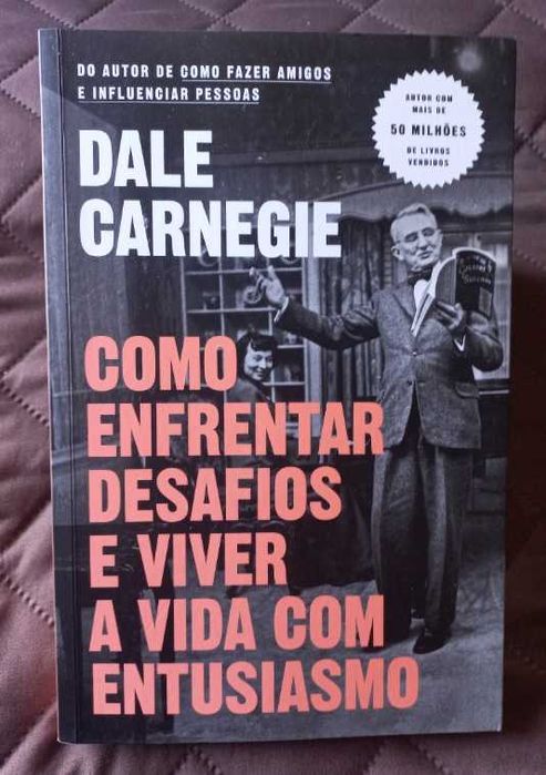 Como Enfrentar Desafios e Viver a Vida com Entusiasmo - Dale Carnegie