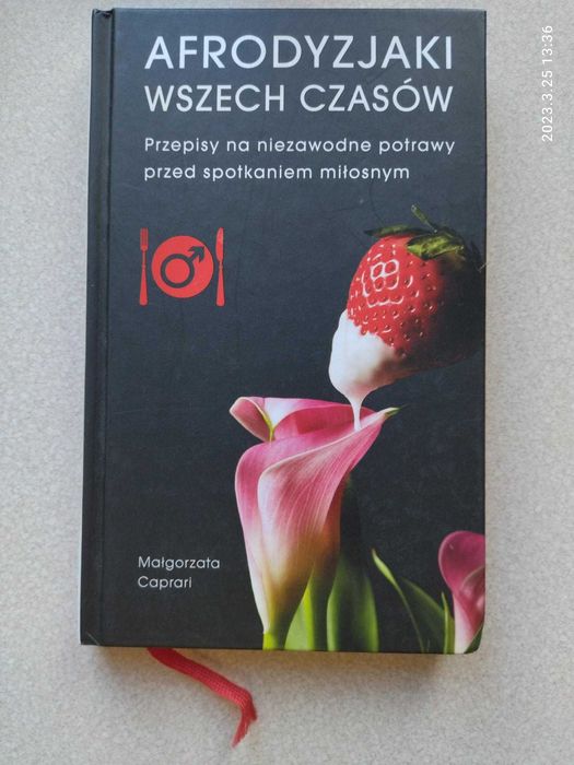 Książka kulinarna Afrodyzjaki wszech czasów - Małgorzata Caprari
