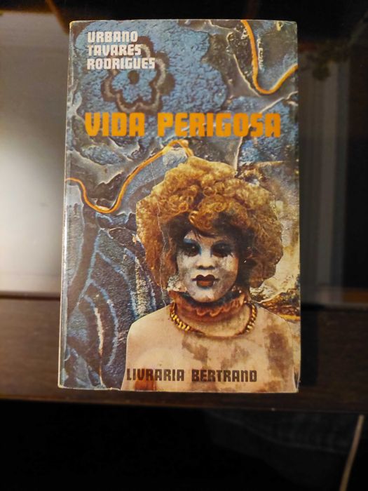 Urbano Tavares Rodrigues - Uma Vida Perigosa