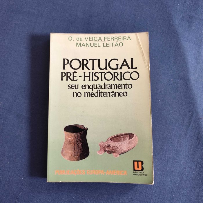 O. da Veiga Ferreira e Manuel Leitão - Portugal Pré-Histórico