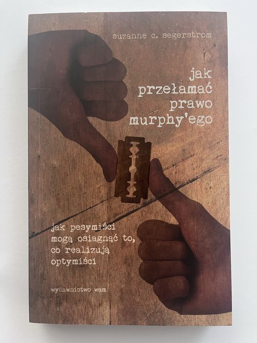 Jak przełamać prawo murphy’ego - S.C. Segerstrom