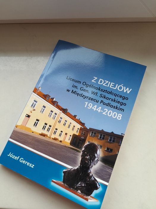Z dziejów Liceum Gen Wł. Sikorskiego Międzyrzec Podlaski od 1944