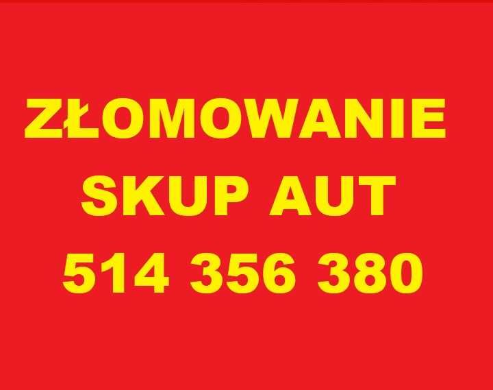 ZŁOMOWANIE AUT Skup SAMOCHODÓW KASACJA Legalna Firma Gotówka Najwyższe