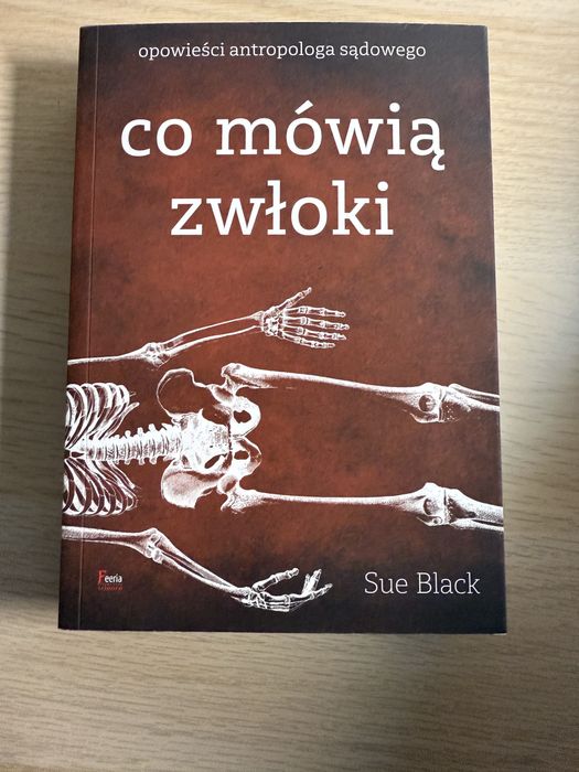 Sue Black Co mówią zwłoki