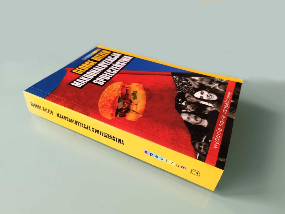 Makdonaldyzacja społeczeństwa - George Ritzer