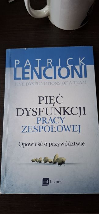 Piec dysfunkcji pracy zespołowej patrick lencioni