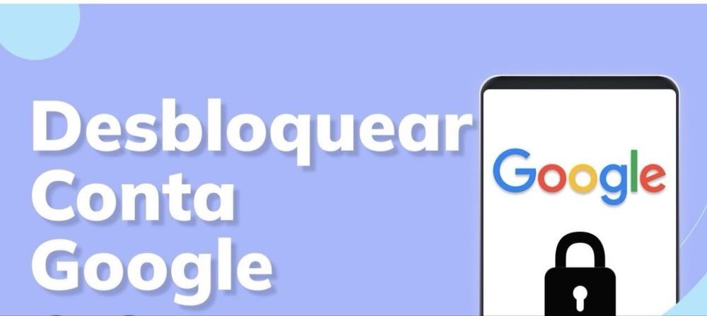 Desbloqueio conta Google Android