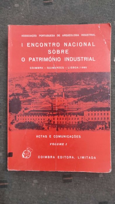 I Encontro Nacional sobre o Património Industrial Actas I Volume