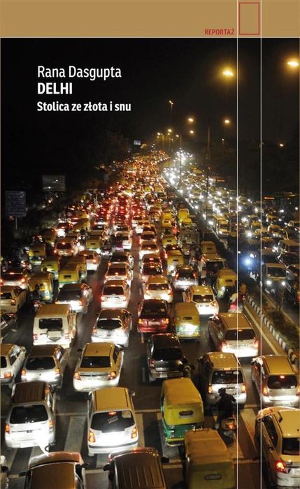 Delhi. Stolica ze złota i snu w.2 Czarne Rana Dasgupta, Barbara Kope