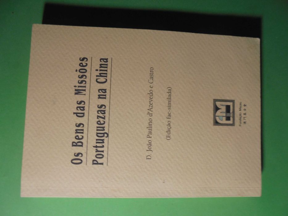 Castro (D. João Paulino Azevedo e); Portuguese Missions' Assets in China