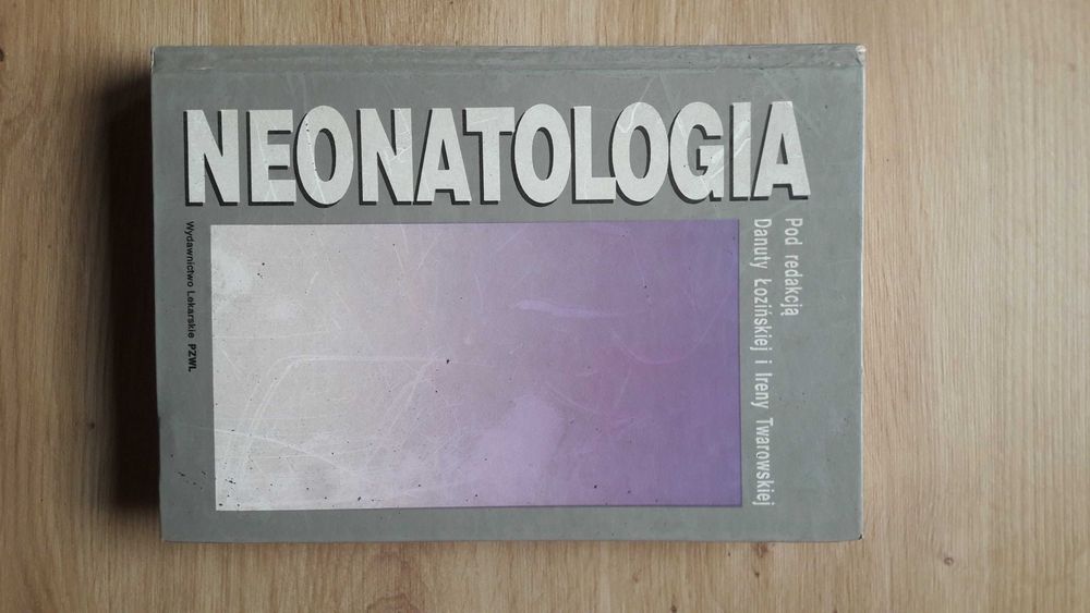 Neonatologia pod red. Danuty Łozińskiej i Ireny Twarowskie