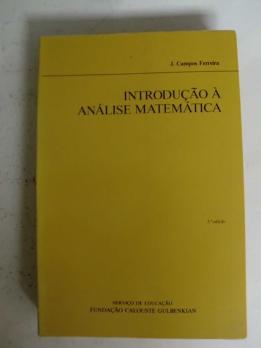 Introdução à Análise Matemática
de J. Campos Ferreira
5ª Edição