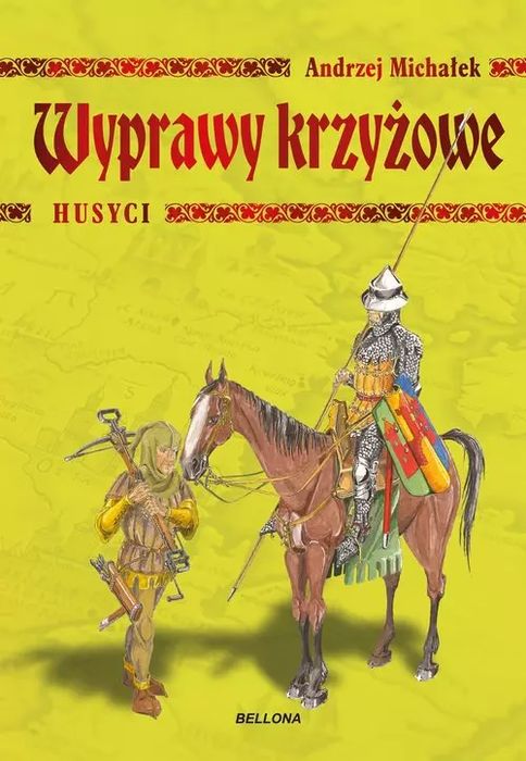Wyprawy Krzyżowe. Husyci. Bellona. Nowy Produkt