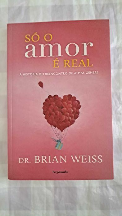 Only Love Is Real | Dr. Brian Weiss64550484321922120