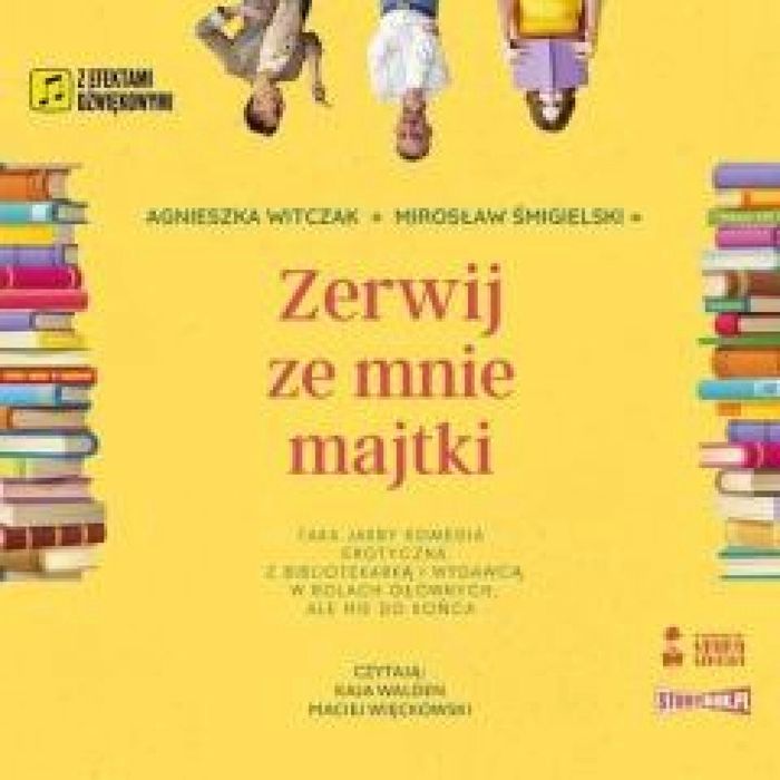 Zerwij ze mnie majtki audiobook Storybox Witczak Agnieszka, Śmigielski