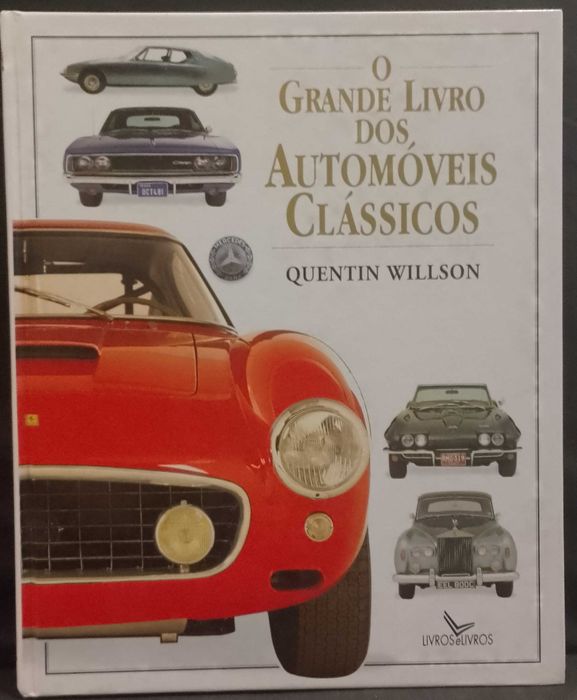 O Grande Livro dos Automóveis Classicos - Quentin Willson