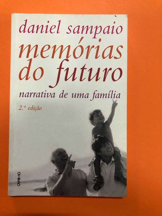 Memórias do futuro – narrativa de uma família - Daniel Sampaio