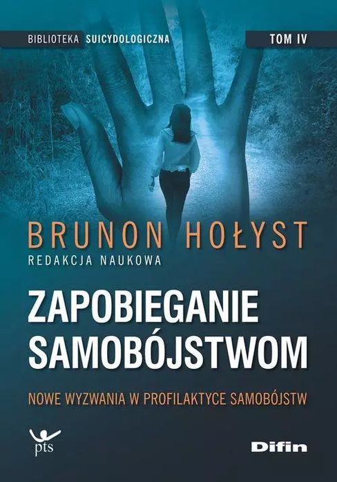 Biblioteka Suicydologiczna. Tom 4. Zapobieganie Samobójstwom. Nowe Wyzwania W Profilaktyce Samobójstw. Nowy Produkt