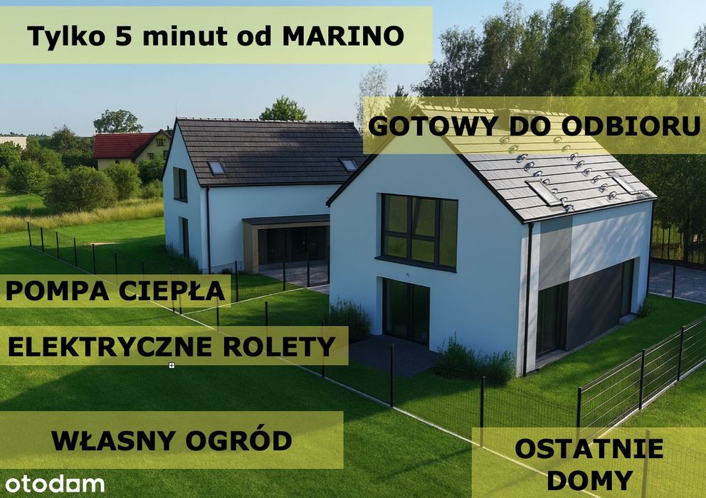 OSTATNI DOM - gotowy do odbioru Z OGRODEM - i tylko 5 minut od MARINO